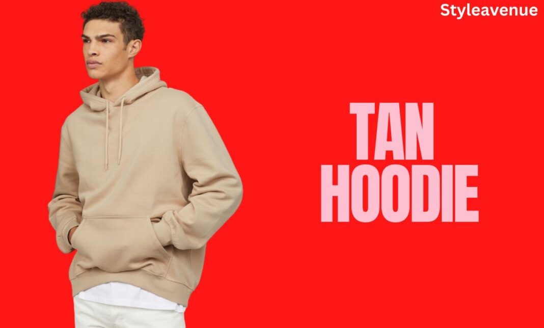 Beyond Basic: Elevate Your Wardrobe with a Tan Hoodie - styleavenue