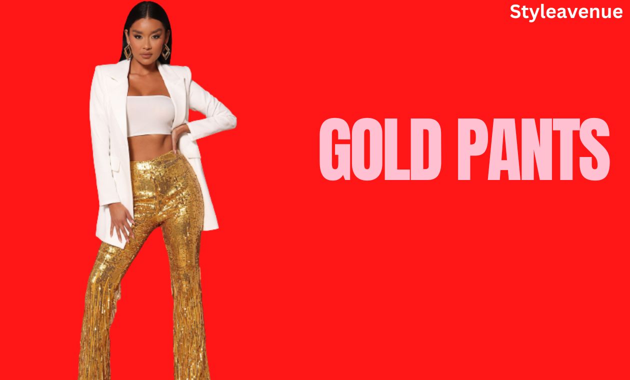 Golden Allure: Unveiling the Magic of Gold Pants - styleavenue